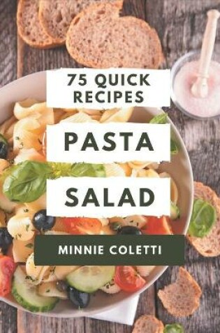 Cover of 75 Quick Pasta Salad Recipes