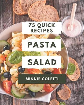 Book cover for 75 Quick Pasta Salad Recipes