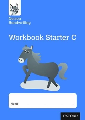 Book cover for Nelson Handwriting: Reception/Primary 1: Starter C Workbook (pack of 10)