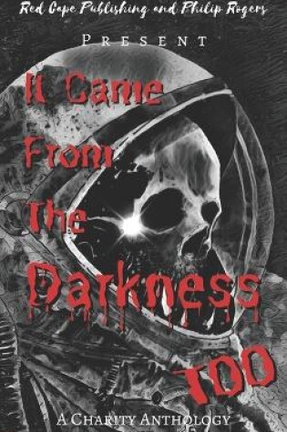 Cover of It Came from the Darkness Too