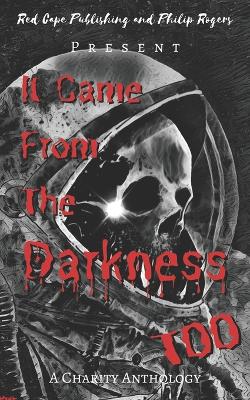 Book cover for It Came from the Darkness Too