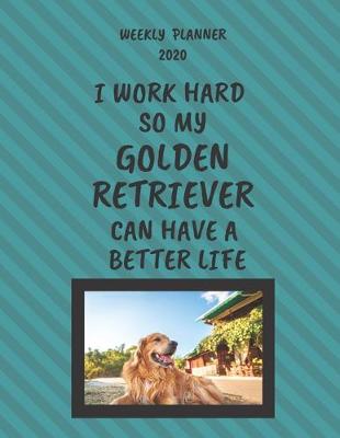 Book cover for Golden Retriever Weekly Planner 2020