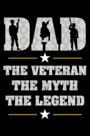 Cover of Dad The Veteran The Myth The Legend