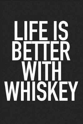 Book cover for Life Is Better with Whiskey