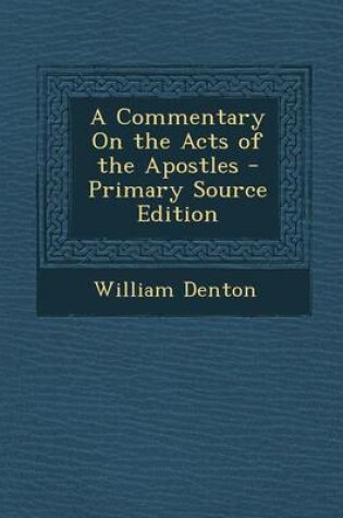 Cover of A Commentary on the Acts of the Apostles - Primary Source Edition