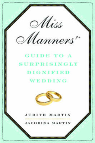 Cover of Miss Manners' Guide to a Surprisingly Dignified Wedding