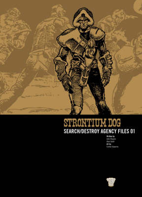 Book cover for Strontium Dog: Search/Destroy Agency Files 01