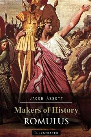 Cover of Makers of History: Romulus (Illustrated)