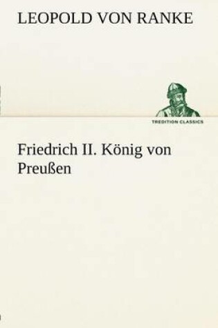 Cover of Friedrich II. Konig Von Preussen
