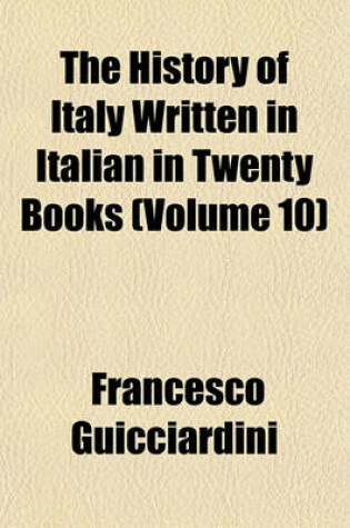 Cover of The History of Italy Written in Italian in Twenty Books (Volume 10)