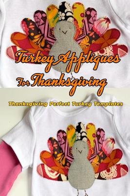 Book cover for Turkey Appliques For Thanksgiving