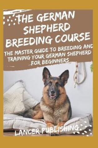 Cover of The German Shepherd Breeding Course