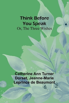 Book cover for Think Before You Speak; Or, The Three Wishes