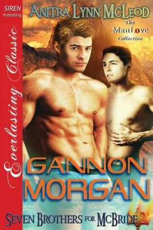 Cover of Gannon Morgan [Seven Brothers for McBride 2] (Siren Publishing Everlasting Classic Manlove)