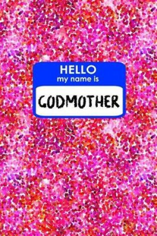 Cover of Hello My Name Is Godmother