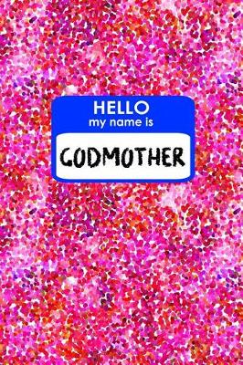 Book cover for Hello My Name Is Godmother