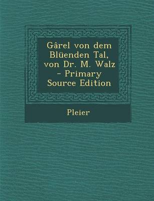 Book cover for Garel Von Dem Bluenden Tal, Von Dr. M. Walz - Primary Source Edition