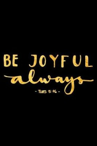 Cover of Be Joyful Always Thes 5