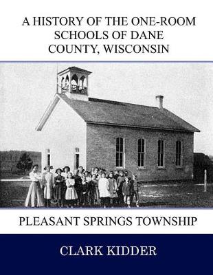 Book cover for A History of the One-Room Schools of Dane County, Wisconsin