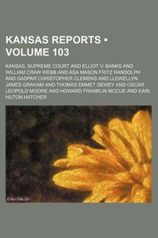 Cover of Reports of Cases Argued and Determined in the Supreme Court of the State of Kansas Volume 103