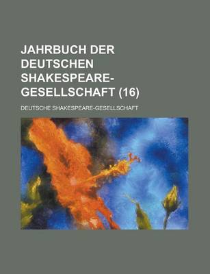 Book cover for Jahrbuch Der Deutschen Shakespeare-Gesellschaft (16 )