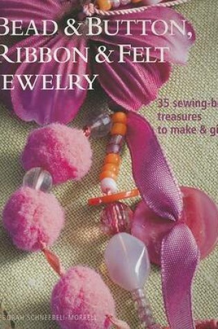 Cover of Bead & Button, Ribbon & Felt Jewelry