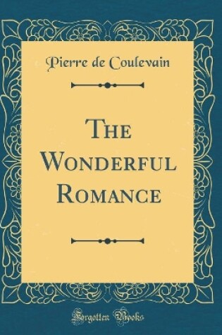 Cover of The Wonderful Romance (Classic Reprint)