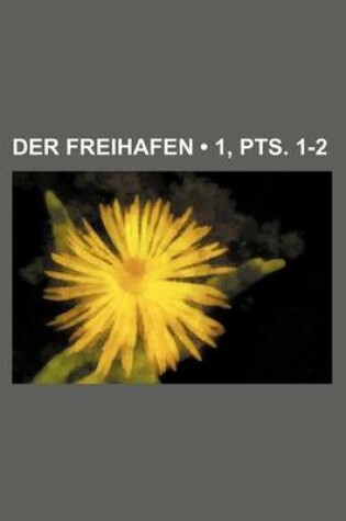 Cover of Der Freihafen (1, Pts. 1-2)