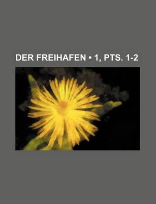 Book cover for Der Freihafen (1, Pts. 1-2)