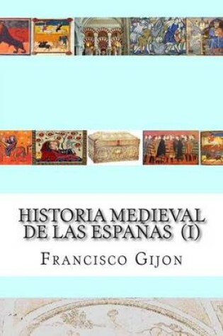 Cover of Historia Medieval de Las Espanas (I)