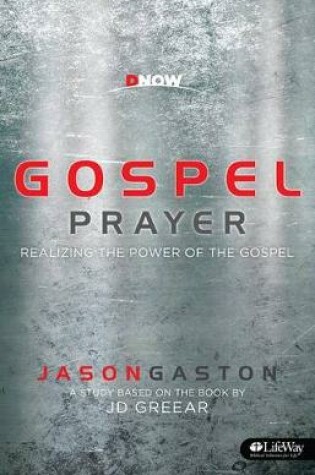 Cover of Gospel Prayer: Realizing the Power of the Gospel - Student B