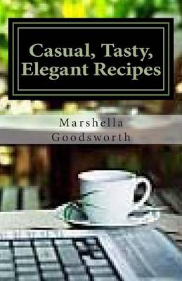 Book cover for Casual, Tasty, Elegant Recipes