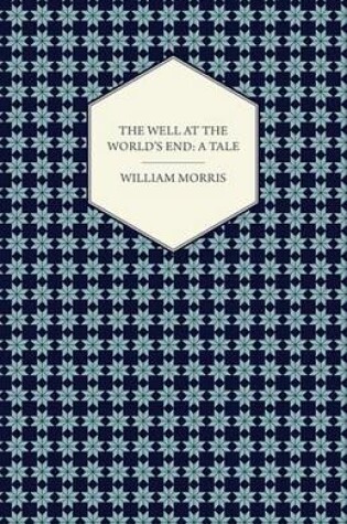 Cover of The Well at the World's End: A Tale (1896)