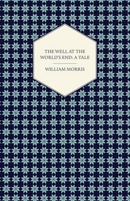 Book cover for The Well at the World's End: A Tale (1896)