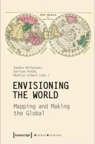 Cover of Envisioning the World – Mapping and Making the Global