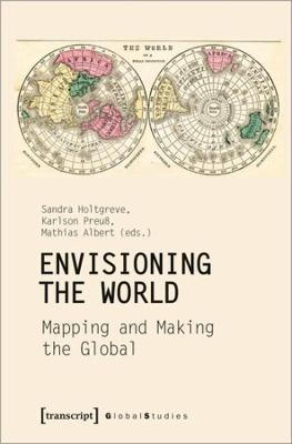 Book cover for Envisioning the World – Mapping and Making the Global