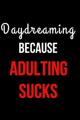 Book cover for Daydreaming Because Adulting Sucks