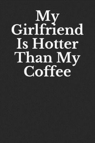 Cover of My Girlfriend Is Hotter Than My Coffee