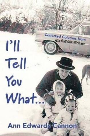 Cover of I'll Tell You What...