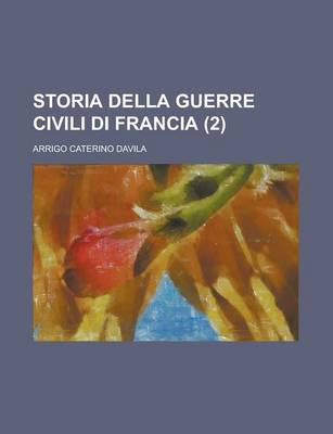 Book cover for Storia Della Guerre Civili Di Francia (2)