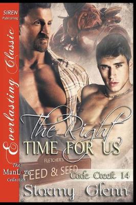 Book cover for The Right Time for Us [Cade Creek 14] (the Stormy Glenn Manlove Collection)