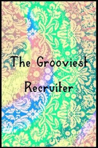 Cover of The Grooviest Recruiter