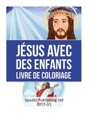 Book cover for Jésus Avec des enfants Livre De Coloriage
