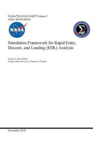 Cover of Simulation Framework for Rapid Entry, Descent, and Landing (Edl) Analysis. Volume 1