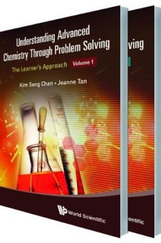 Cover of Understanding Advanced Chemistry Through Problem Solving: The Learner's Approach (In 2 Volumes)