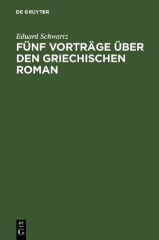 Cover of Funf Vortrage UEber Den Griechischen Roman