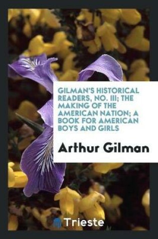 Cover of The Making of the American Nation; A Book for American Boys and Girls