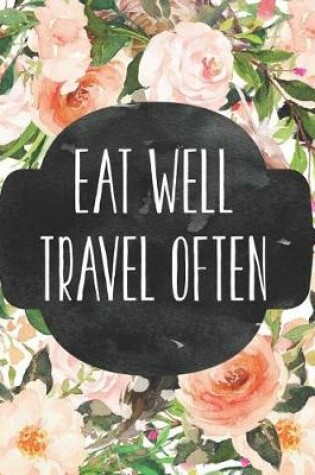 Cover of Eat Well Travel Often