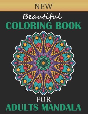 Book cover for New Beautiful Coloring Book For Adult Mandala