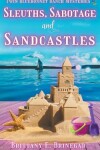 Book cover for Sleuths, Sabotage, and Sandcastles